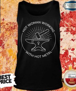 Hot Women Working With Hot Metal Tank Top