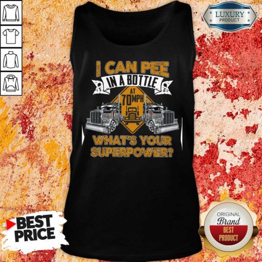 I Can Pee In A Bottle Tank Top