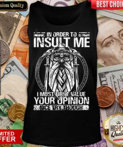 Insult Me I Must Value Your Opinion Tank Top