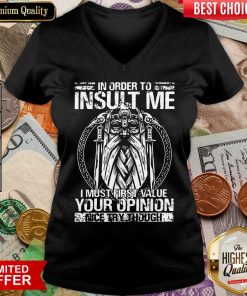 Insult Me I Must Value Your Opinion V-neck