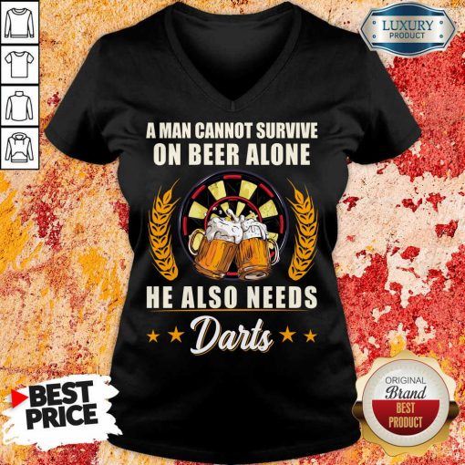 Man Survive On Beer Alone He Also Needs Darts V-neck