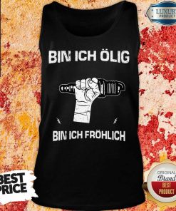Organic Bin Ich Ölig Bin Ich Fröhlich Tank Top