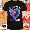 RB Beelieve Bi-01 In Yourself Shirt