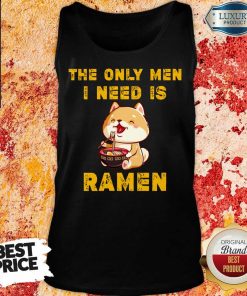 Shiba Inu The Only Men I Need Is Ramen Tank Top