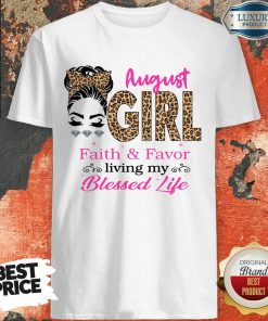 August Girl Faith And Favor Blessed Life Shirt