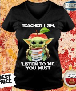 Baby Yoda Teacher I Am Listen To Me You Must V-neck