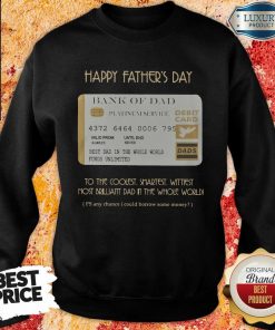 Bank Of Dad Happy Father's Day Sweartshirt