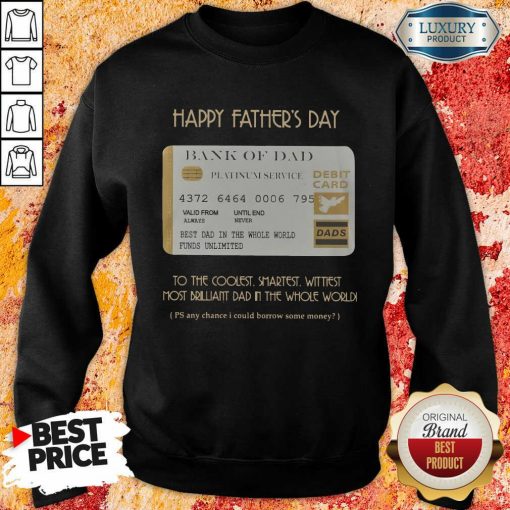 Bank Of Dad Happy Father's Day Sweartshirt