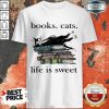 Books Cats Life Is Sweet Shirt