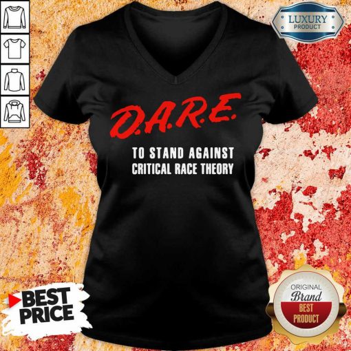 Dare To Stand Against Critical Race Theory 2021 V-neck