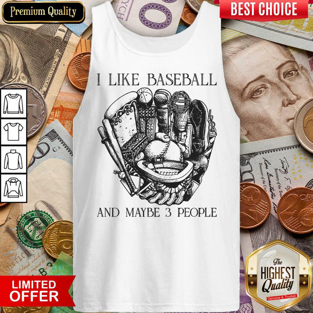 I Like Baseball And Whiskey And Maybe 3 People Tank Top