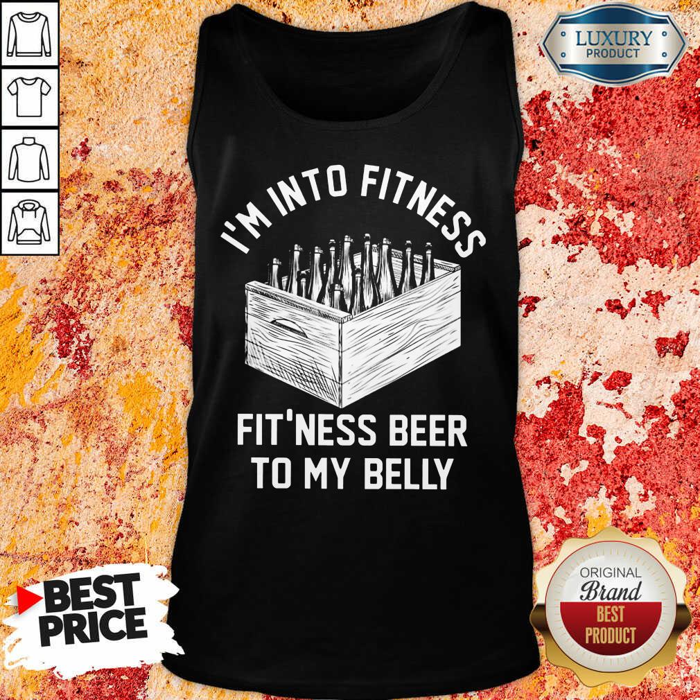 I'm Into Fitness Beer In My Belly Tank Top