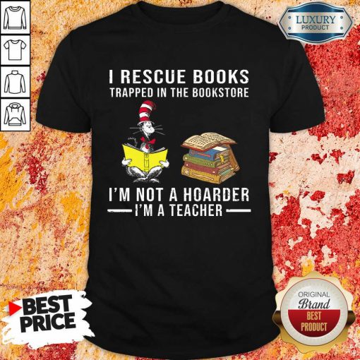 I'm Not A Hoarder I'm A Teacher Shirt