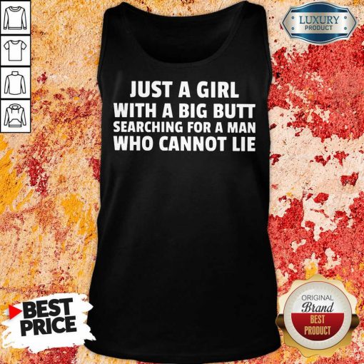 Just A Girl With A Big Butt Cannot Lie Tank Top