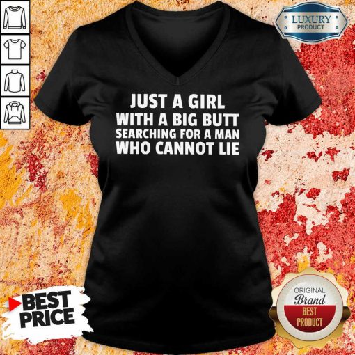 Just A Girl With A Big Butt Cannot Lie V-neck