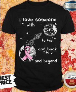 Love Breast Cancer To Moon To Infinity Shirt