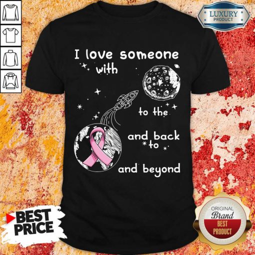 Love Breast Cancer To Moon To Infinity Shirt