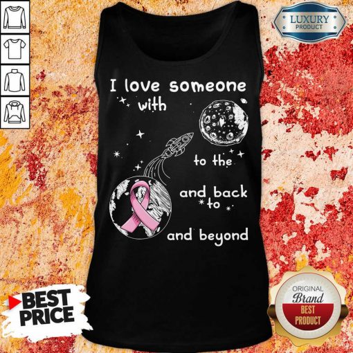Love Breast Cancer To Moon To Infinity Tank Top