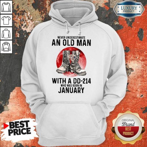 Never Underestimate An Old Man With A Dd 214 Who Was Born In January Hoodie