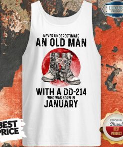 Never Underestimate An Old Man With A Dd 214 Who Was Born In January Tank Top