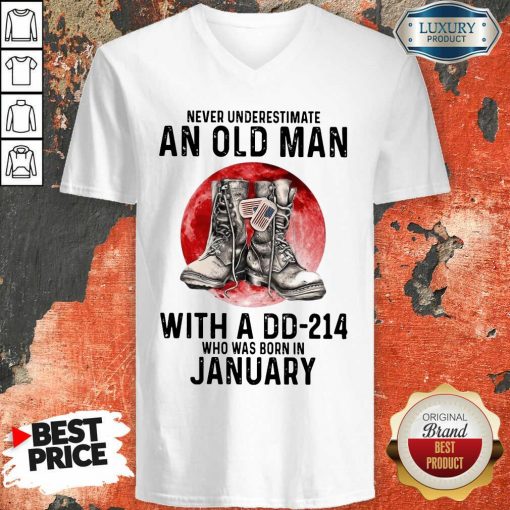 Never Underestimate An Old Man With A Dd 214 Who Was Born In January V-neck