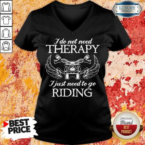 Not Need Therapy Biker Riding V-neck