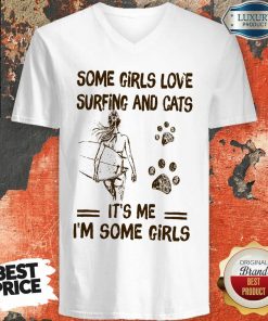 Some Girls Love Surfing And Cat Its Me Its Some Girls V-neck