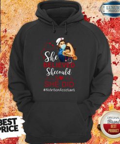 Strong Girl She Believed Nutrition Assistant hoodie
