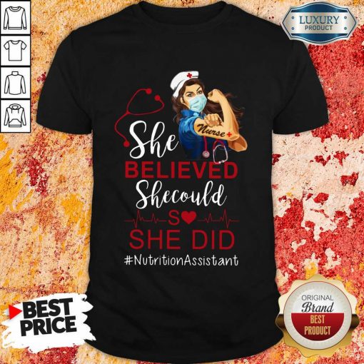 Strong Girl She Believed Nutrition Assistant Shirt