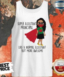 Super Assistant Principal Like A Normal Tank Top