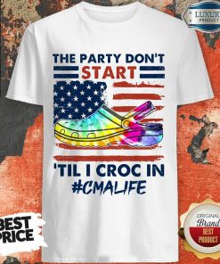 The Party Don't Start Til I Croc In CMA Shirt
