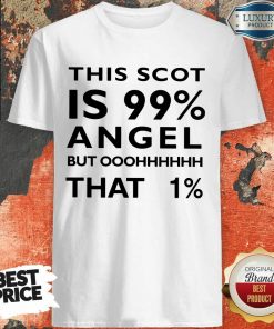 This Scot Is 99 Angel Percent Shirt