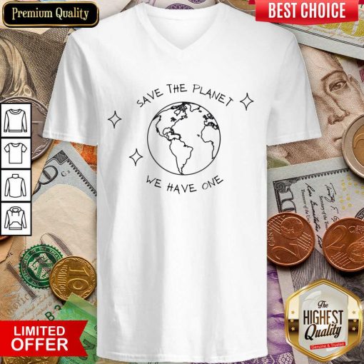 Earth Save The Planet We Have One V-neck