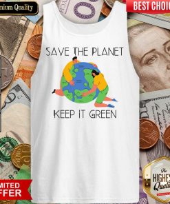 Save The Planet Keep It Green Earth Day Tank Top