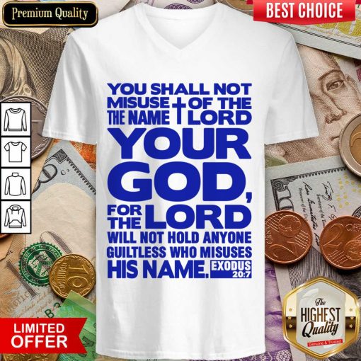 You Shall Not Misuse Of The Name Lord Your God For The Lord V-neck