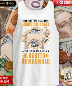 Everyone Has A Guardian Angel The Lucky One Have A Lagotto Romagnolo Tank Top