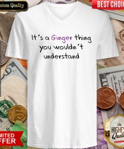 It's A Ginger Thing You Wouldn't Understand V-neck