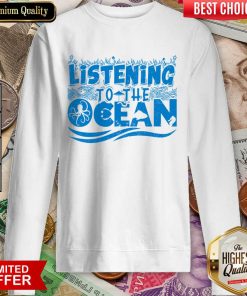 Listening To The Ocean Sweartshirt