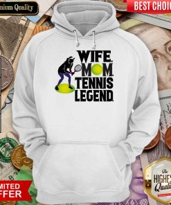 Wife Mom Tennis Legend Hoodie