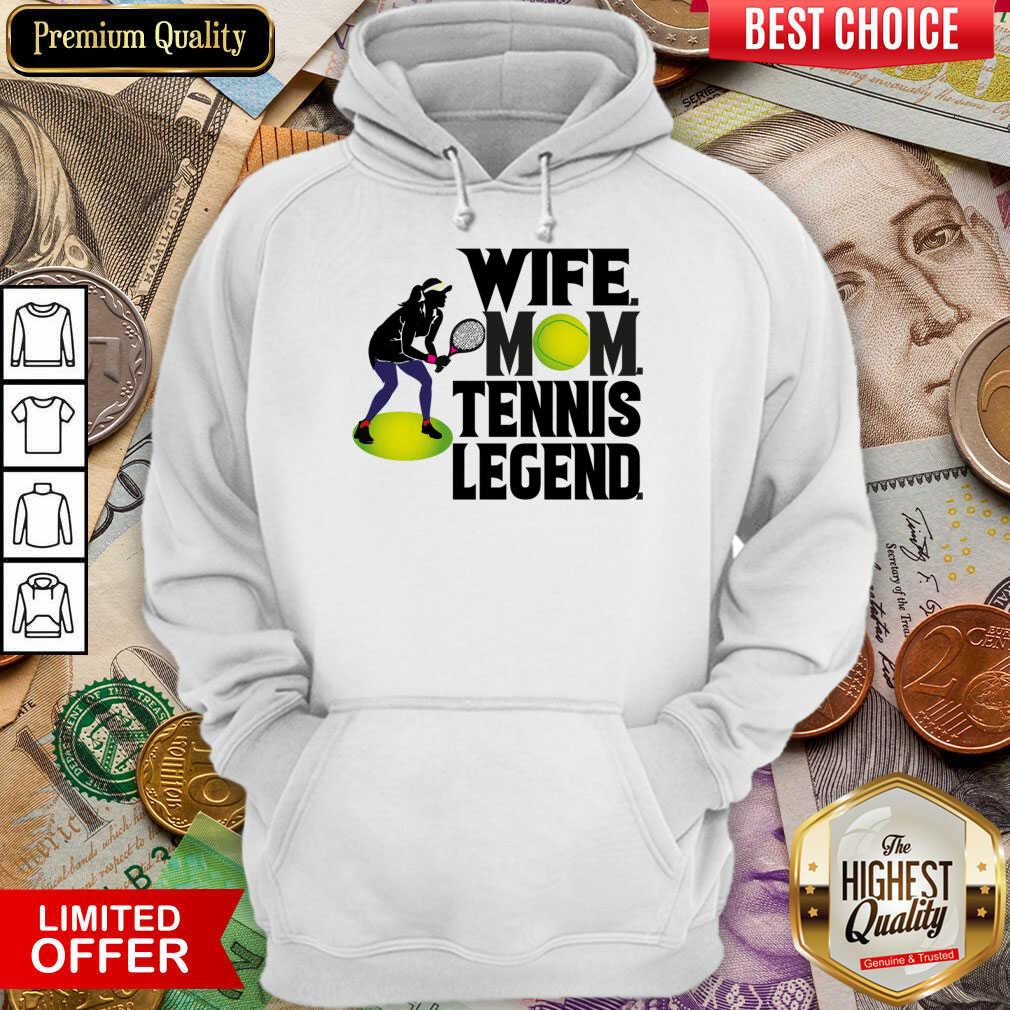 Wife Mom Tennis Legend Hoodie
