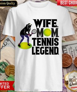 Wife Mom Tennis Legend Shirt