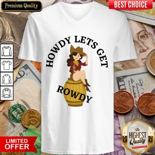 Howdy Lets Get Rowdy V-neck