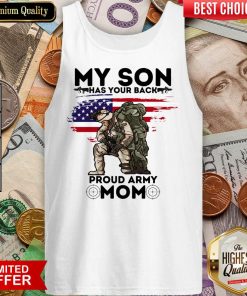 My Son Has Your Back Proud Army Mom Tank Top