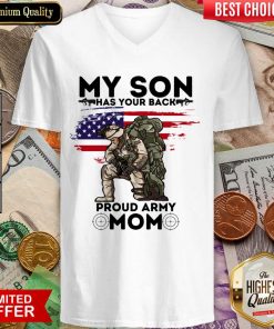 My Son Has Your Back Proud Army Mom V-neck