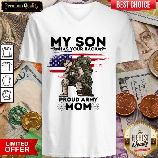 My Son Has Your Back Proud Army Mom V-neck