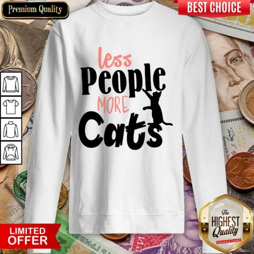 Less People More Cats Sweartshirt