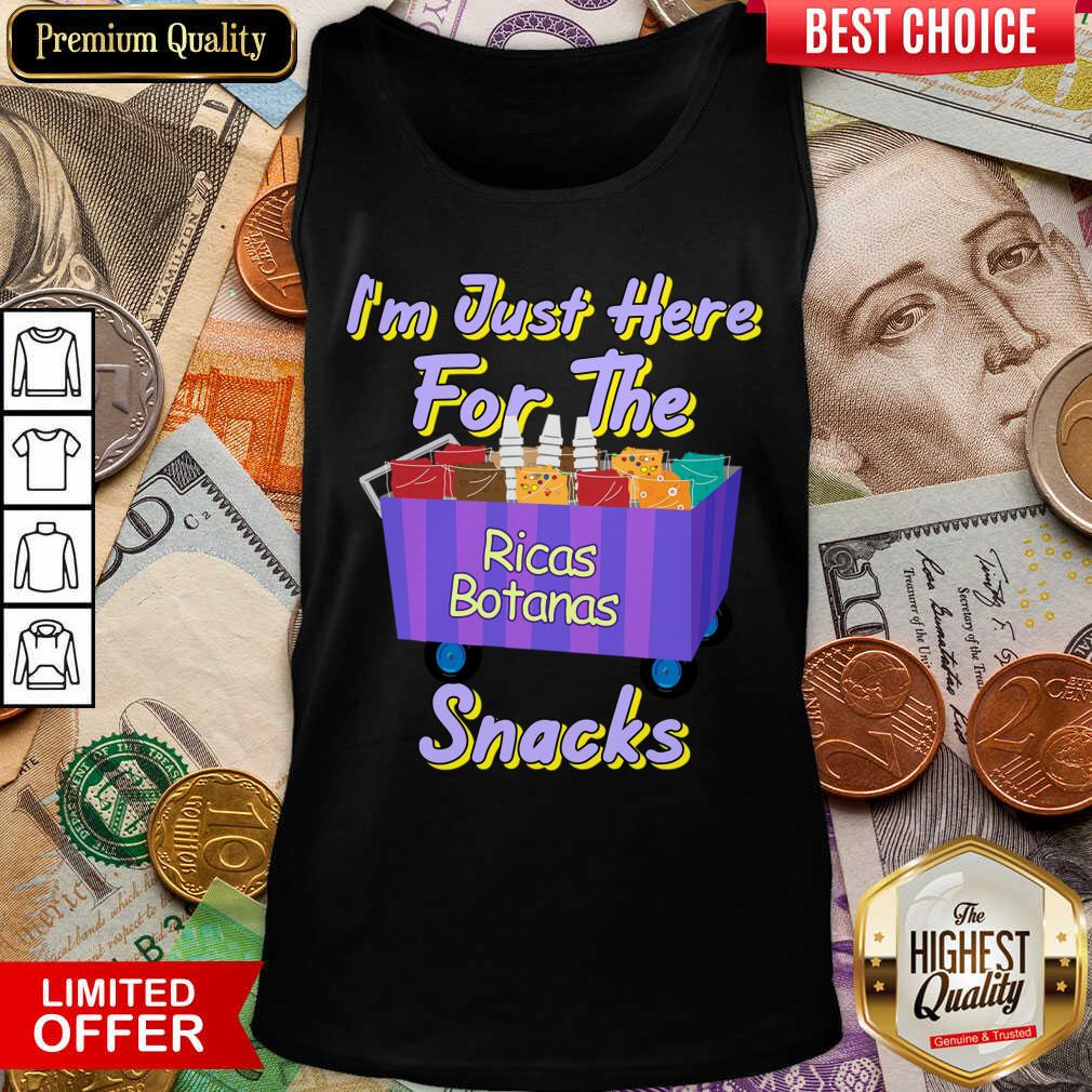 I'm Just Here For The Ricas Botanas Snacks Tank Top