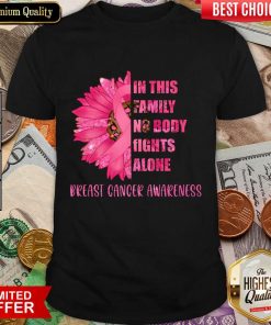 In This Family Nobody Fights Alone Breast Cancer Awareness Shirt