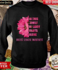 In This Family Nobody Fights Alone Breast Cancer Awareness Sweatshirt
