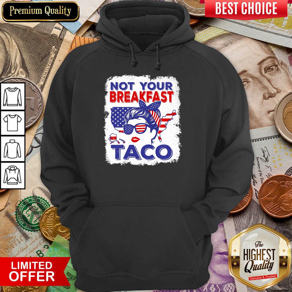 Not Your Breakfast Taco Messy Bun American Flag Hoodie